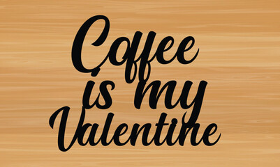 Coffee is my valentine metal wall art laser cut file