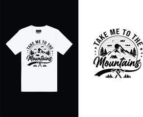 Take me to the mountains T-shirt design
