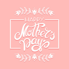 Mothers Day handwritten lettering. Vector banner. Decorative graceful frame with vintage flowers. For posters, postcards, banners, design elements