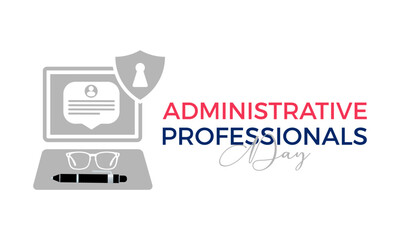 National Administrative Professionals Day celebrated every year of April 24, Vector banner, flyer, poster and social medial template design.