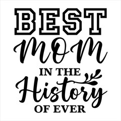 Best Mom, Mother's Day T-shirt Design, Mother T-shirt 