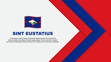 Sint Eustatius Flag Abstract Background Design Template. Sint Eustatius Independence Day Banner Cartoon Vector Illustration. Sint Eustatius Cartoon