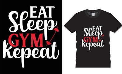 Eat Sleep Gym Repeat, Gym typography vector t shirt design