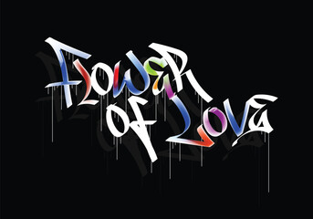 FLOWER OF LOVE word futuristic graffiti tag style