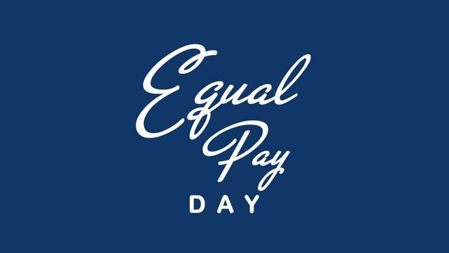 Equal Pay Day Text Animation. Great for Equal Pay Day Celebrations, for banner, social media feed wallpaper stories.