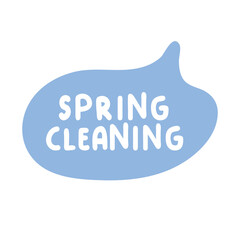 Words - Spring cleaning. Flat design. Speech bubble. Vector hand drawn illustration