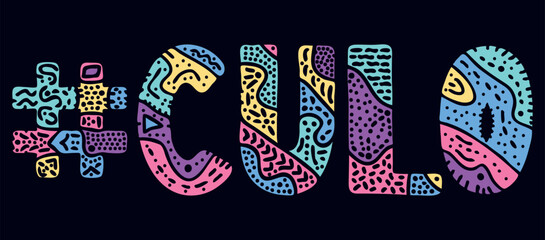 CULO Hashtag. Multicolored bright isolate curves doodle letters with ornament. Adult Hashtag #CULO for social network, web resources, mobile apps.