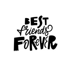 Best Friends Forever. Black color lettering phrase sign.