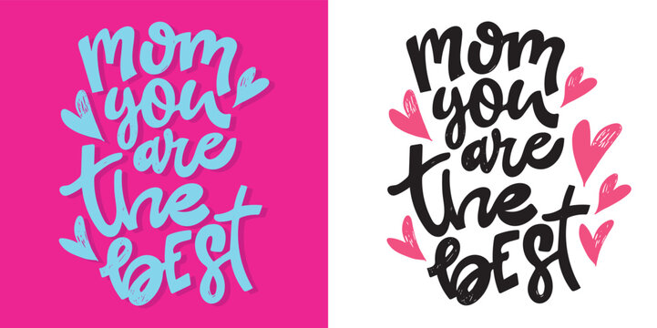 Happy Mothers day - cute lettering art for postcard, t-shirt design, mug print, wed, invitation. Best mom ever. 100% vector