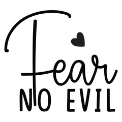 Fear No Evil, Christian T-Shirt Design, EPS File Format.