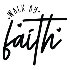 Walk by Faith, Christian Design EPS File