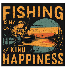 Fototapeta na wymiar FISHING IS MY KIND OF HAPPINESS ,SVG, CUSTOM, T SHIRT DESIGN 