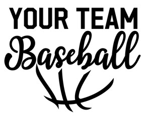 Your team baseball, Baseball Mom Shirt Svg,Sports Dad, Baseball Day Shirt Svg,Baseball Team Shirt, Game Day  Women, Funny Baseball Shirt Svg,Gift for Mom, Cut File, Eps File