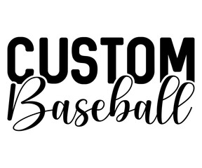 Custom Baseball, Baseball Mom Shirt Svg,Sports Dad, Baseball Day Shirt Svg,Baseball Team Shirt, Game Day  Women, Funny Baseball Shirt Svg,Gift for Mom, Cut File, Eps File