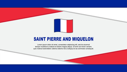 Saint Pierre And Miquelon Flag Abstract Background Design Template. Saint Pierre And Miquelon Independence Day Banner Vector Illustration. Vector