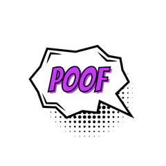 Comic speech bubble with text Poof isolated on white background. Cartoon style.