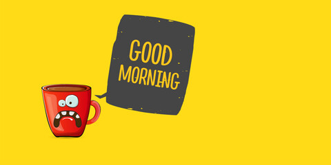 Good morning quote with cute red coffee cup character and speech bubble isolated yellow background. Vector good morning slogan and Coffee cartoon horizontal banner, label, funny banner design template