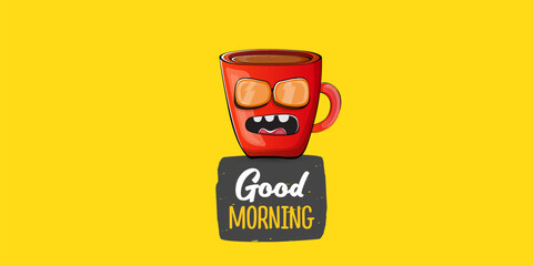 Good morning quote with cute red coffee cup character and speech bubble isolated yellow background. Vector good morning slogan and Coffee cartoon horizontal banner, label, funny banner design template