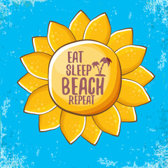Eat sleep beach repeat vector concept illustration or summer poster. vector funky cartoon sun label with funny slogan for print on tee. Yellow cartoon sun isolated on blue sky background