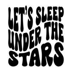 Let's Sleep Under The Stars