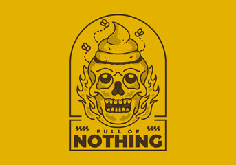 Full of nothing. Vintage illustration of a skull with a shit on it