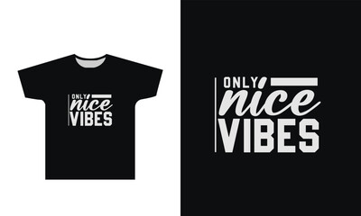 Only Nice Vibes T Shirt Design Graphic