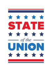 State of the Union Address in United States. Annual deliver from the President of the US address to Congress. Speech President. Patriotic american elements. Poster, card, banner, background. Vector