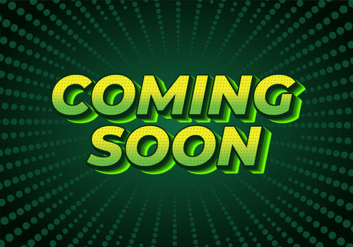 Coming soon. Text effect in 3D look with eye catching colors