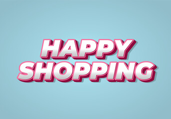 Happy shopping. Text effect in 3D look with eye catching color