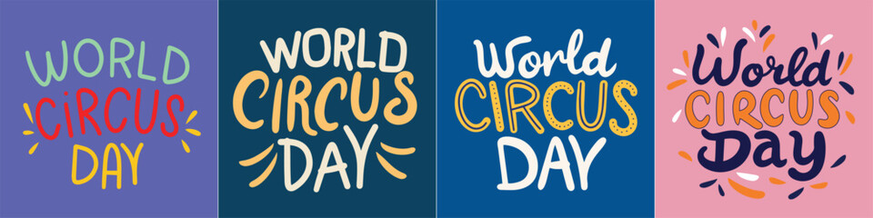 Collection of World Circus Day text banners in color square composition set. Hand drawn vector art. © clelia-clelia