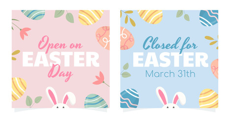 Set of Easter banners and templates. Open on Easter Day. Closed for Easter. Vector illustration for posts, cards or covers for social media.