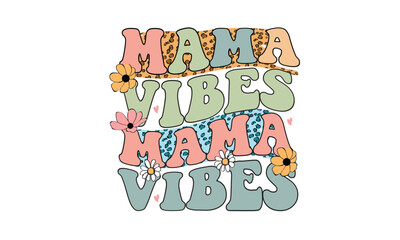 Mama Vibes Sublimation T-Shirt Design