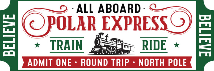 Polar Express Ticket Svg Png Files, Train Svg, Holiday Svg, Christmas Svg, All Abroad Train Ride Svg, Believe Svg