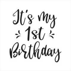 Deurstickers it's my 1st birthday background inspirational positive quotes, motivational, typography, lettering design © Dawson
