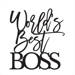 Obraz premium world's best boss background inspirational positive quotes, motivational, typography, lettering design