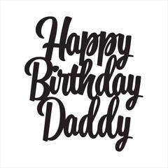 happy birthday daddy background inspirational positive quotes, motivational, typography, lettering design