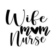 Wife Mom Nurse SVG Cut File