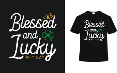 Blessed And Lucky St. Patrick's Day T shirt Design, apparel, vector illustration, graphic template, print on demand, textile fabrics, retro style, typography, vintage, eps 10, element, Patrick's tee