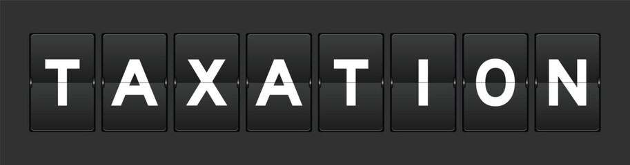 Black color analog flip board with word taxation on gray background