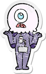 distressed sticker of a cartoon cyclops alien spaceman shrugging shoulders
