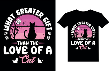 What Greater Gift Than The Love Of A Cat t-shirt design, pet, animal, t-shirt design , typography , design, cat t-shirt, 