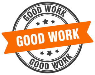 good work stamp. good work label on transparent background. round sign