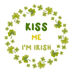 Kiss me, I'm Irish. St. Patrick's Day. T-shirt print, badge, sublimation, postcard.