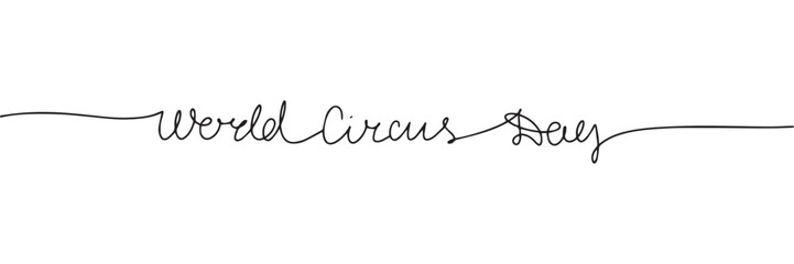 World Circus Day line art text banner. Hand drawn vector art.