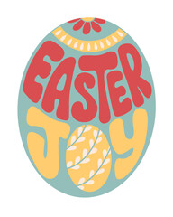 Groovy style Easter egg shape lettering. Slogan Easter Joy in retro hippie style. Trendy print design for posters, cards, shirt print social media graphics. Holiday composition