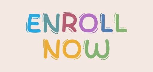 Enroll Now banner with cute and adorable colors.