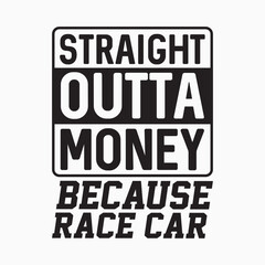 Because Race Car Racecar Street Drag Racing Outlaws Hot Rod