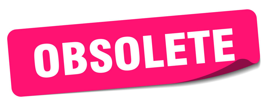 obsolete sticker. obsolete label