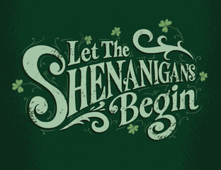 Let The Shenanigans Begin St Patrick's Day Background