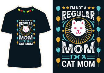 I'm Not A Regular Mom I'm A Cat Mom Mother's Day T-shirt Design